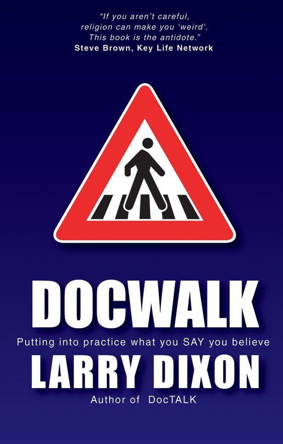 Doc Walk, Putting into practice what you SAY you believe