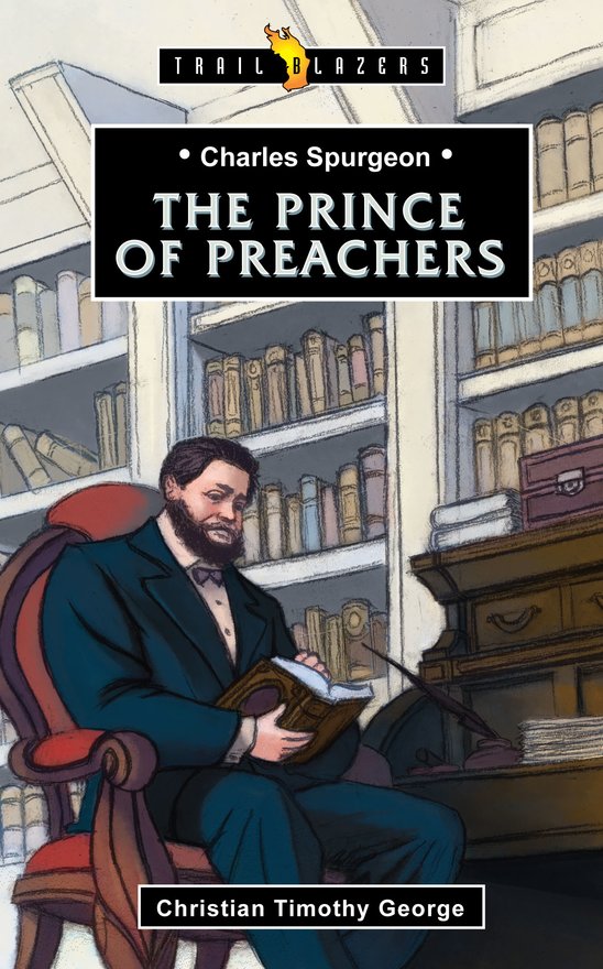 Charles Spurgeon, Prince of Preachers