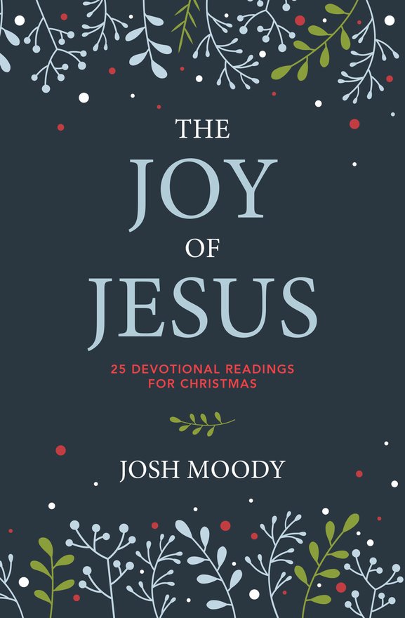 The Joy of Jesus, 25 Devotional Readings for Christmas