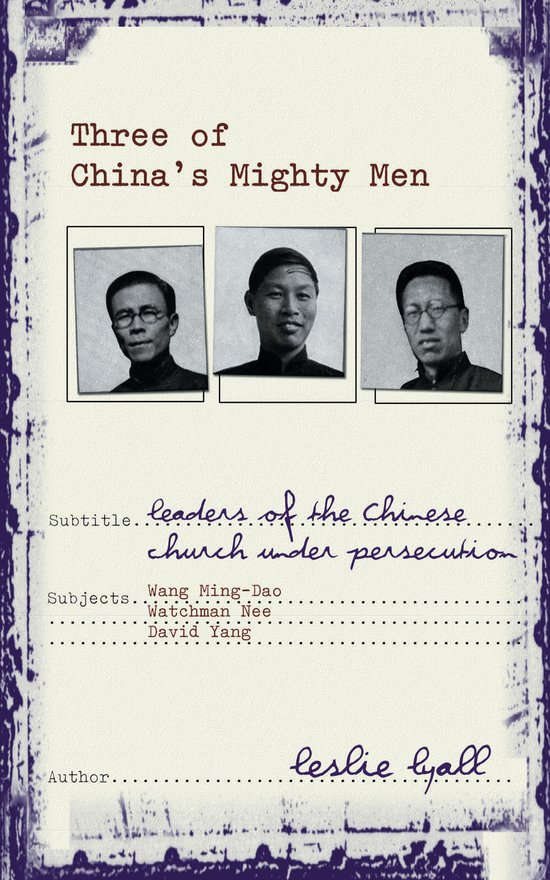Three of China's Mighty Men, Leaders of Chinese Church under persecution