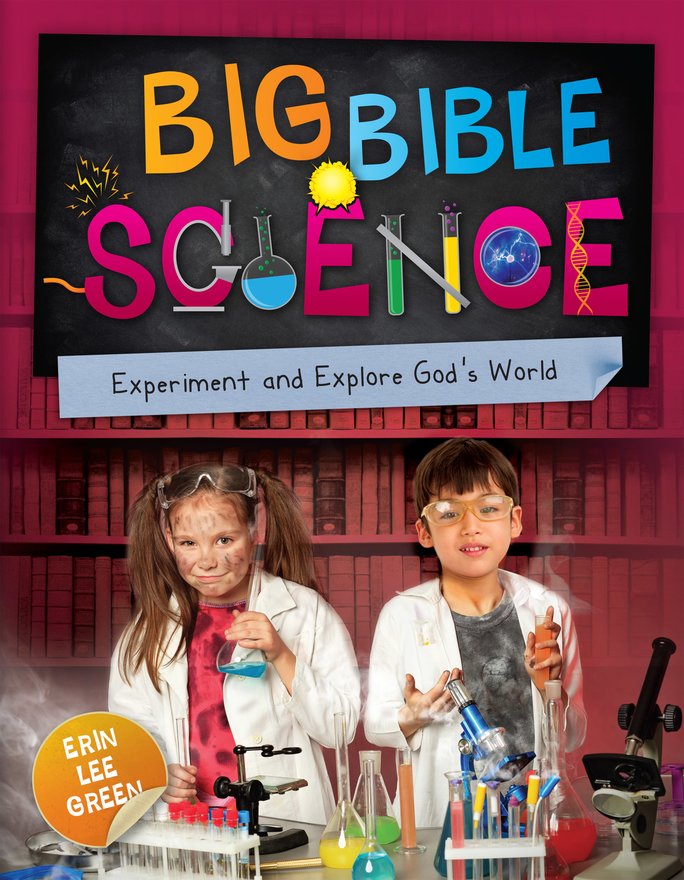 Big Bible Science, Experiment and Explore God’s World