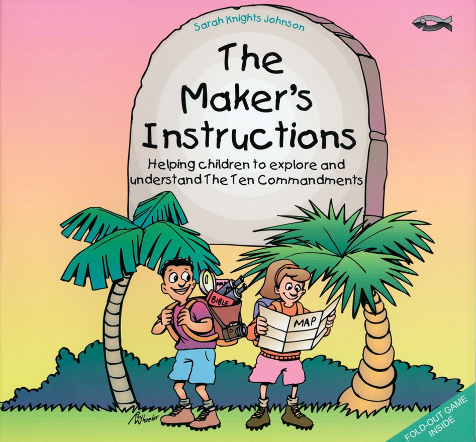 The Maker's Instructions, Helping Children to Explore and Understand the Ten Commandments