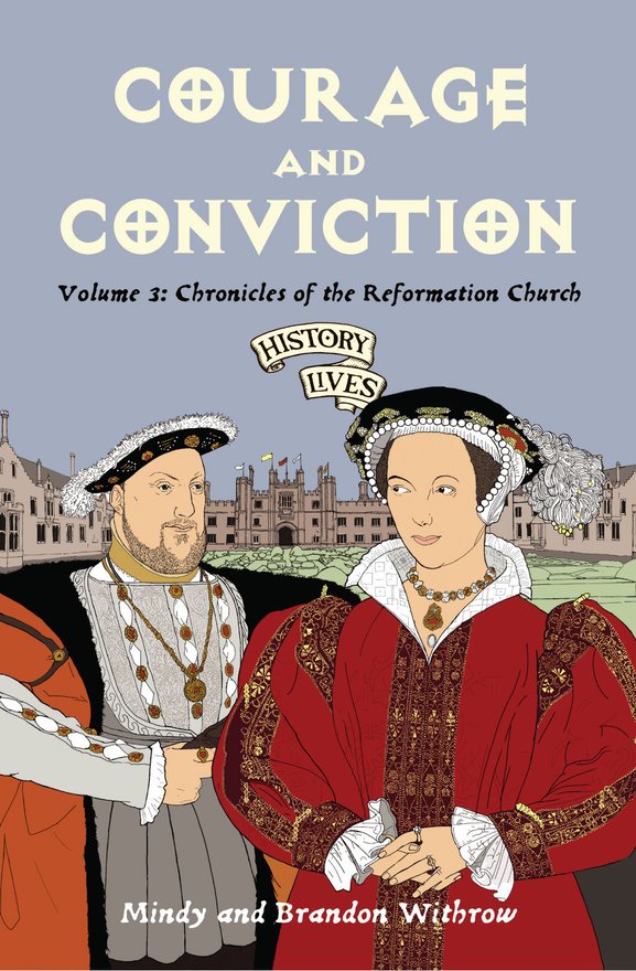 Courage and Conviction, Volume 3: Chronicles of the Reformation Church