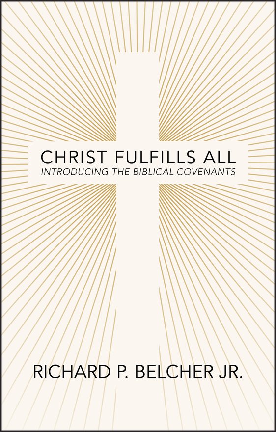 Christ Fulfills All, Introducing the Biblical Covenants