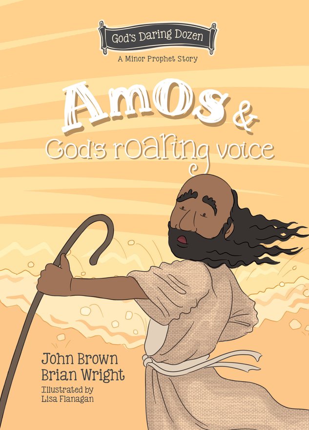 Amos and God’s Roaring Voice, The Minor Prophets, Book 10