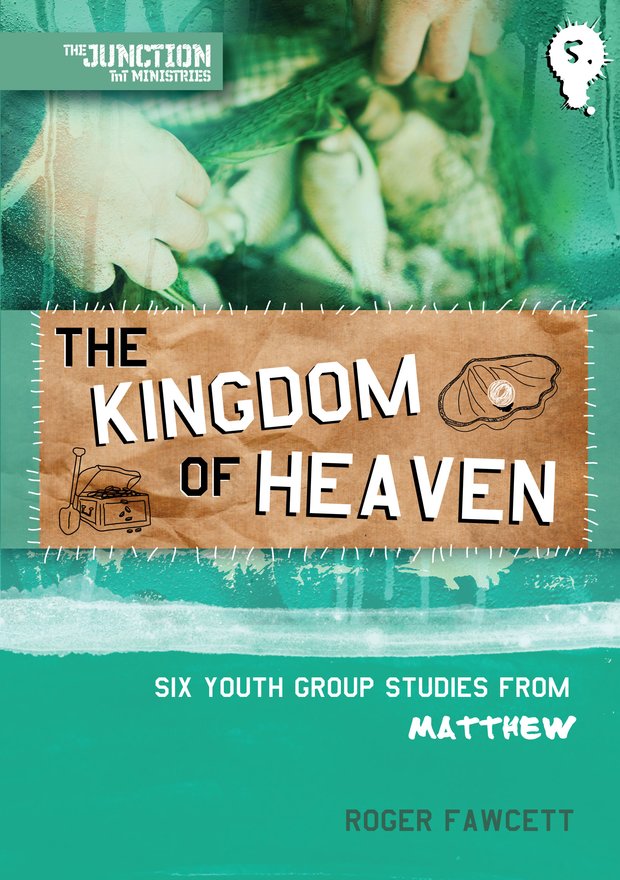 The Kingdom of Heaven, Book 5: Six Youth Group Studies from Matthew