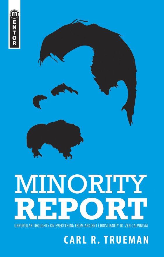 Minority Report, Unpopular Thoughts on Everything from Ancient Christianity to Zen Calvinism