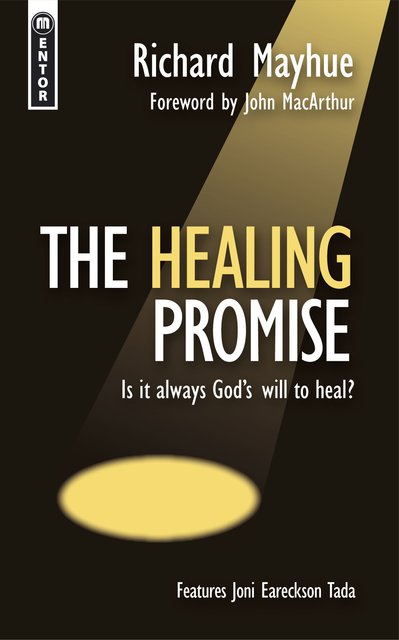 The Healing PromiseIs it always God's will to heal?