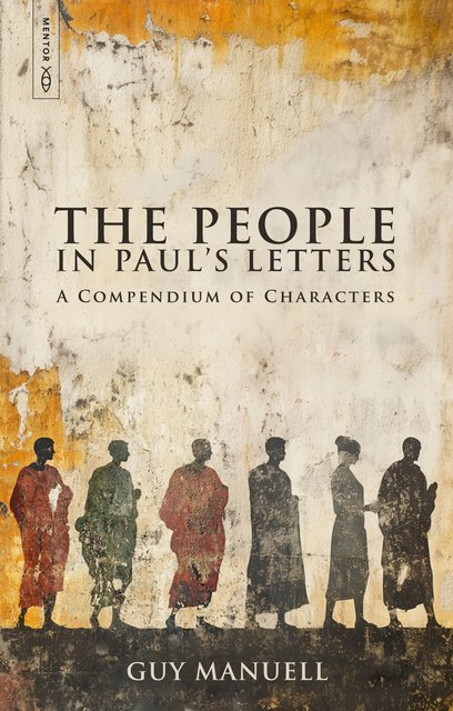 The People in Paul’s LettersA Compendium of Characters