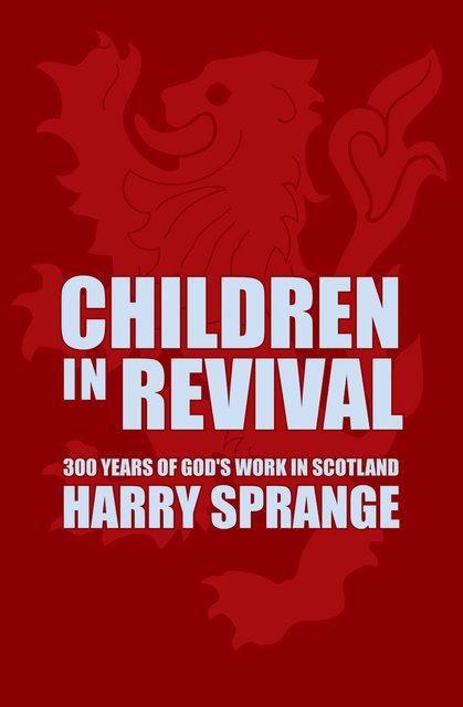 Children in Revival300 years of God's work in Scotland
