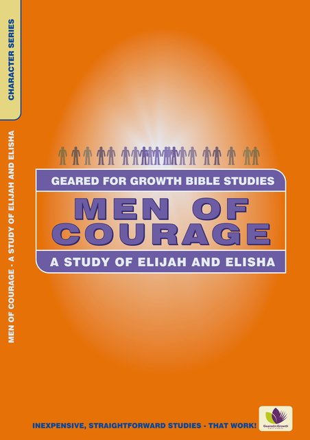 Men of Courage A Study of Elijah And Elisha