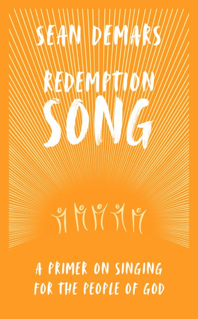 Redemption SongA Primer on Singing for the People of God