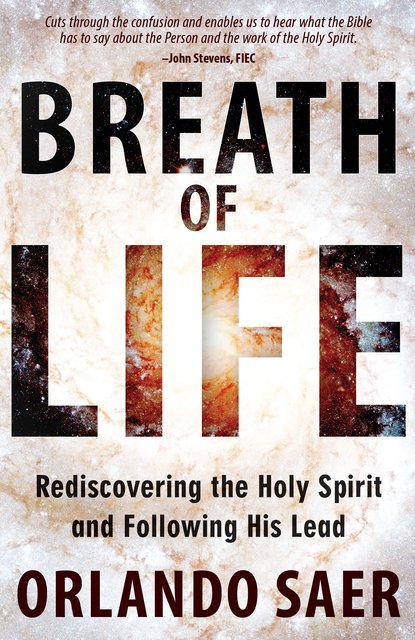 Breath of LifeRediscovering the Holy Spirit and Following His Lead