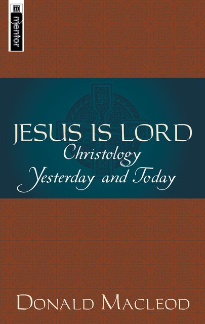 Jesus is LordChristology Yesterday and Today