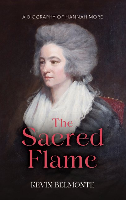 The Sacred FlameA Biography of Hannah More