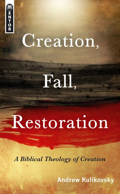 Creation, Fall, Restoration