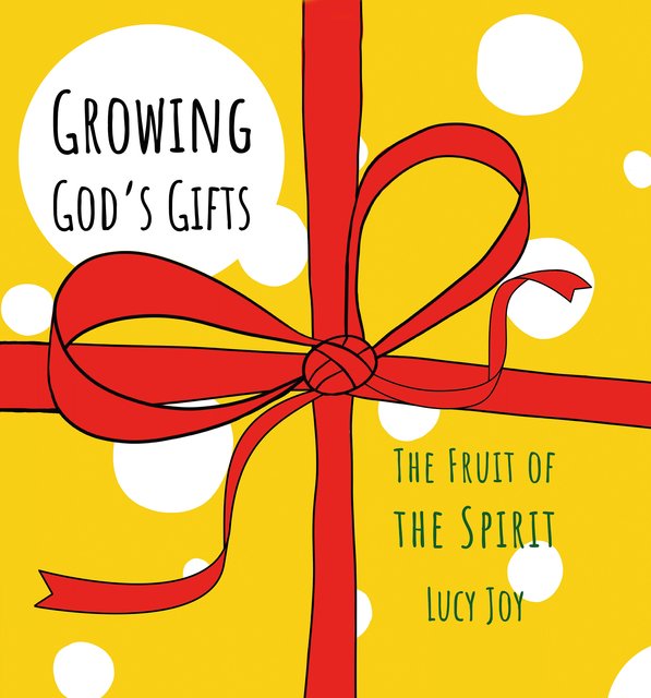 Growing God’s GiftsThe Fruit of the Spirit