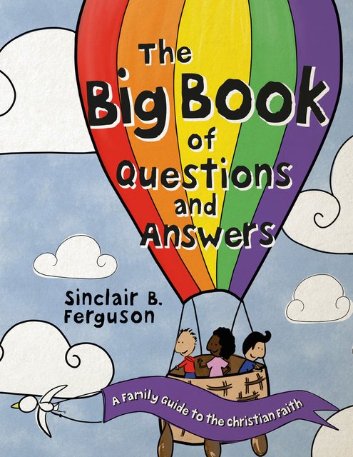 The Big Book of Questions and AnswersA Family Devotional Guide to the Christian Faith