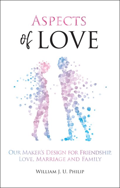 Aspects of LoveOur Maker’s design for friendship, love, marriage and family
