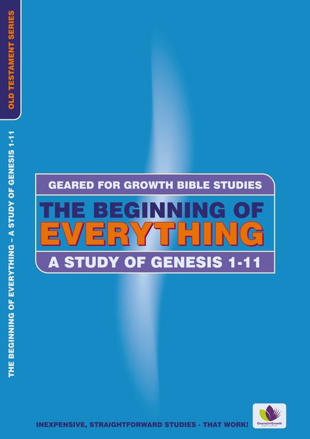 The Beginning of EverythingA Study in Genesis 1-11