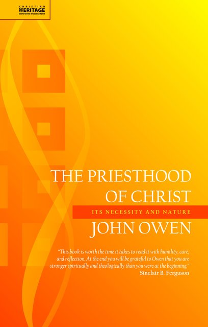 The Priesthood of ChristIts Necessity and Nature