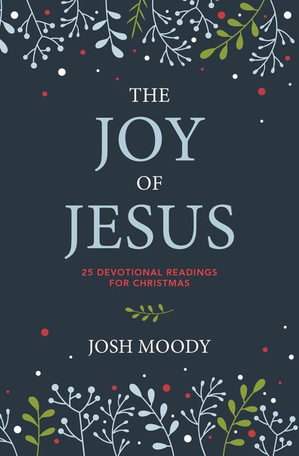 The Joy of Jesus25 Devotional Readings for Christmas