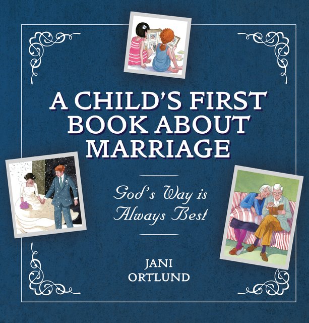 A Child’s First Book About MarriageGod’s Way is Always Best